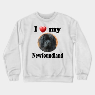 I Love My Newfoundland Crewneck Sweatshirt